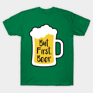 But First Beer T-Shirt